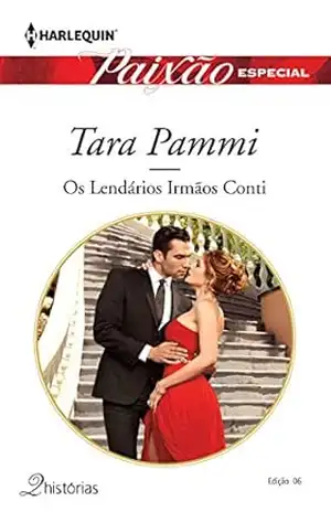 Os lendários irmãos Conti (Harlequin Jessica Especial Livro 6) – Tara Pammi