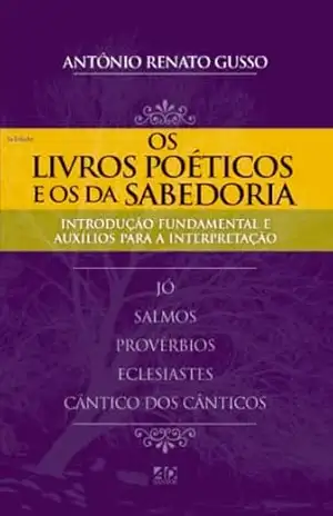 Os Livros Poéticos e os da Sabedoria – Antônio Renato Gusso