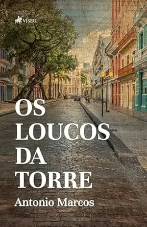 Os loucos da torre – Antonio Marcos