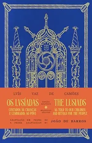 Os Lusíadas: Contados às Crianças E Lembrados Ao Povo | the Lusiads as Told to Our Children and Retold for the People – João de Barros