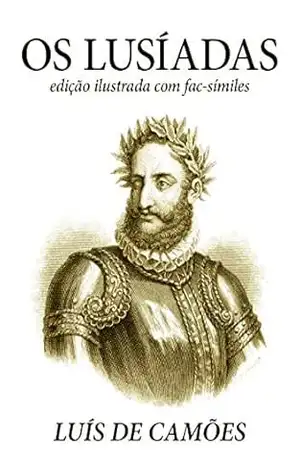 Os Lusíadas: Edição ilustrada com fac–símiles – Luís de Camões