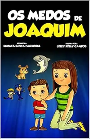 OS MEDOS DE JOAQUIM – Renata Costa Fagundes