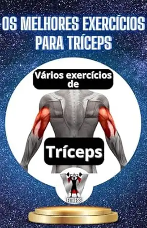 Os melhores exercícios para o tríceps: Vários exercícios de tríceps - WALTERNAN DE SOUZA  CABRAL