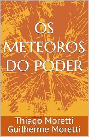 OS METEOROS DO PODER – Thiago  Moretti