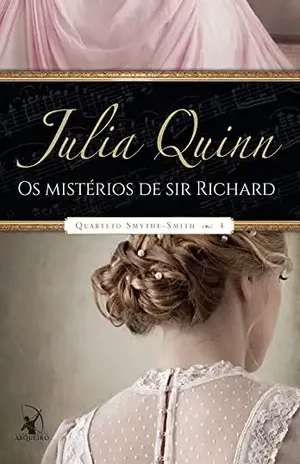 Os mistérios de sir Richard (Quarteto Smythe–Smith Livro 4) – Julia Quinn