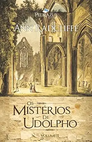 Os Mistérios de Udolpho: Volume 2 – Ann Radcliffe