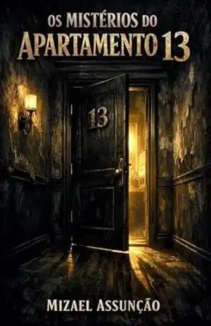Os Mistérios do Apartamento 13 – Mizael Assunção