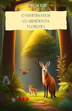 Os Mistérios dos Gurdiões da Floresta – Patrícia  Coe