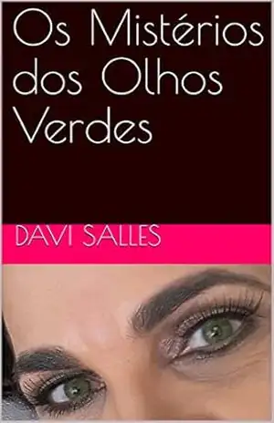 Os Mistérios dos Olhos Verdes – Davi Salles
