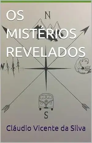 OS MISTÉRIOS REVELADOS (A EXTRAORDINÁRIA DESCOBERTA DE ZÉ PEDRO) – CLÁUDIO VICENTE DA SILVA