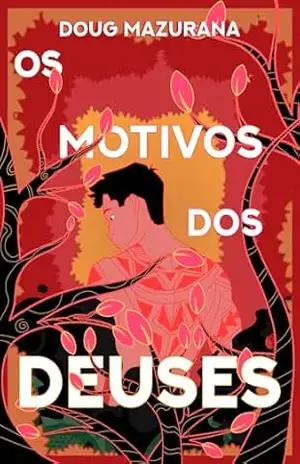 Os Motivos dos Deuses – Doug Mazzurana