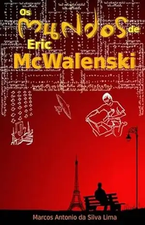 Os Mundos De Eric Mcwalenski - Marcos Antonio Silva Da Lima