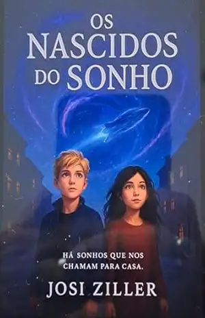 Os Nascidos do Sonho: Há sonhos que nos chamam para casa – Josi  Ziller