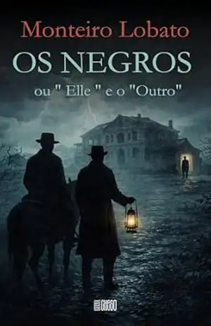 Os Negros: ou “Elle” e o “Outro” – Monteiro  Lobato