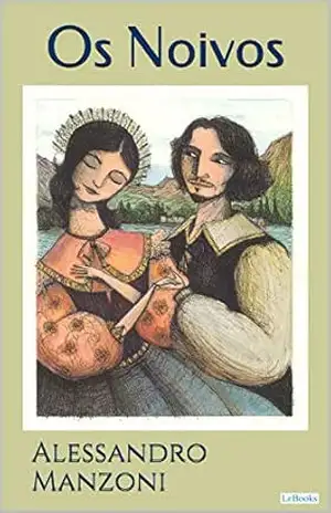 OS NOIVOS – A. Manzoni (Literatura Italiana) - Alessandro Manzoni