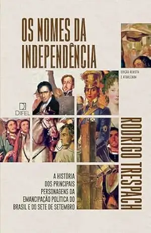Os nomes da Independência – Rodrigo Trespach
