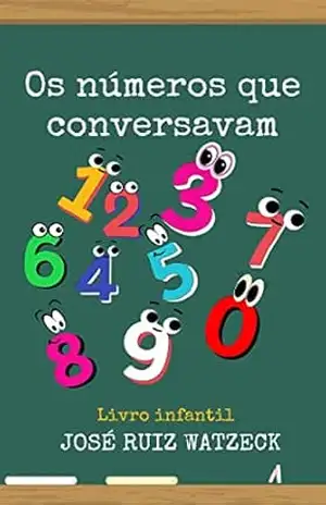 Os números que conversavam (Ler para crescer e aprender) – José Ruiz Watzeck