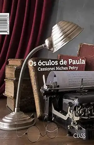 Os óculos de Paula - Cassionei Niches Petry