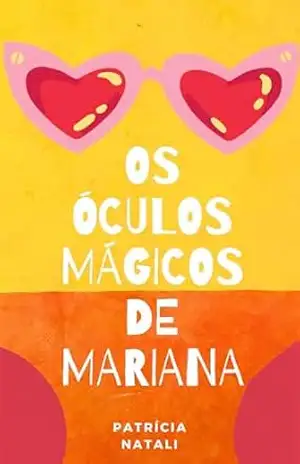 OS ÓCULOS MÁGICOS DE MARIANA – PATRÍCIA NATALI