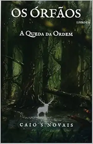 Os Orfãos: A Queda da Ordem – Caio Novais