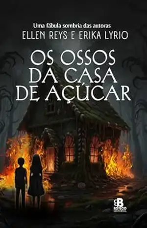 Os ossos da casa de açúcar – Ellen  Reys