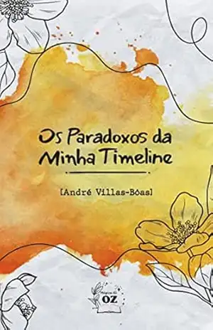 Os Paradoxos da Minha Timeline - André  Villas-Bôas
