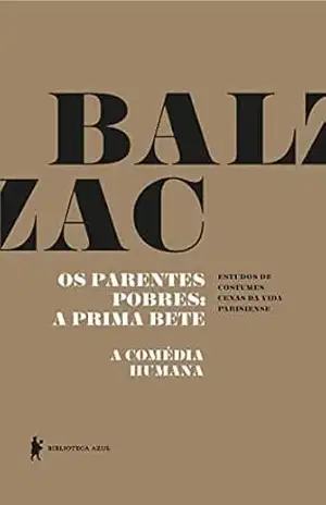 Os parentes pobres: A prima Bete – A Comédia Humana – Honoré de Balzac