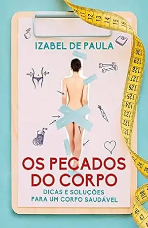 Os Pecados do Corpo - Izabel de Paula