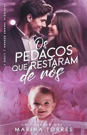 Os Pedaços que Restaram de Nós (Duologia Irmãos Benson Livro 2) – Marina Torres