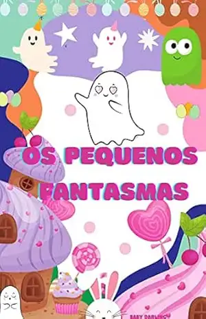 Os pequenos fantasmas: Uma Caça aos Ovos de Páscoa divertida para crianças (Deliciosos pequenos fantasmas. Livro 2) – Baby Darling