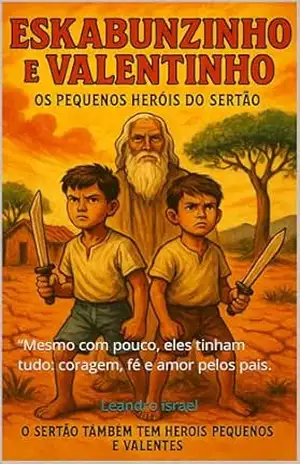 “Os Pequenos Heroizinhos do Sertã: “Mesmo com pouco, eles tinham tudo: coragem, fé e amor pelos pais. – Leandro israel