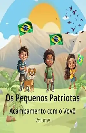 Os Pequenos Patriotas: Acampamento com o Vovô – Ferreira