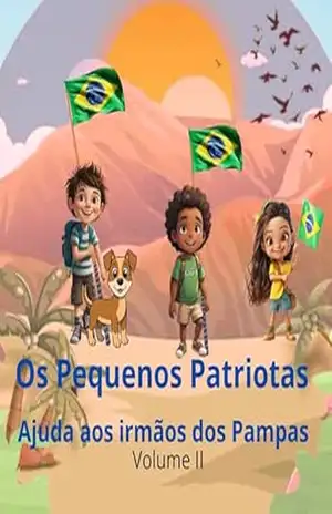 Os Pequenos Patriotas: Ajuda aos Amigos dos Pampas – Ferreira