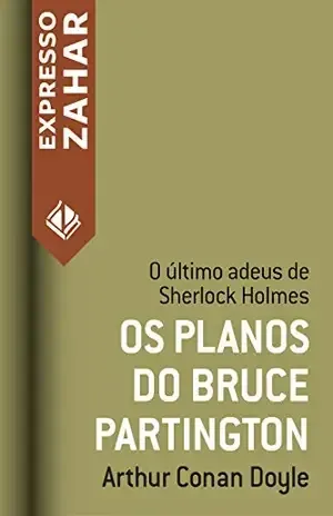 Os planos do Bruce–Partington: Um caso de Sherlock Holmes – Arthur Conan Doyle