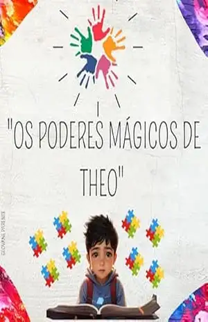Os poderes mágicos de Theo.: Uma Jornada de Aceitação, Respeito e Magia no Coração. – Geovane Parente