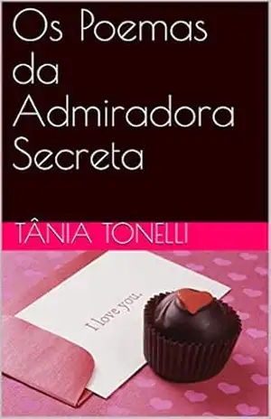 Os Poemas da Admiradora Secreta – Tânia Tonelli