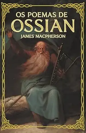 Os Poemas de Ossian – James Macpherson