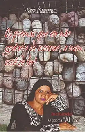 Os poemas que eu não gostaria de escrever e nem você de ler – Rita Pinheiro