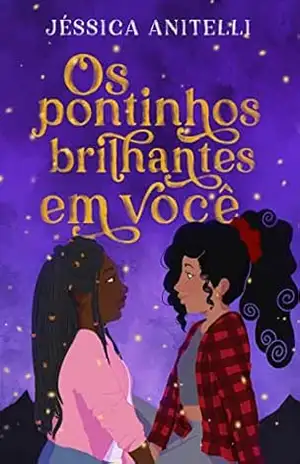 Os pontinhos brilhantes em você – Jéssica Anitelli