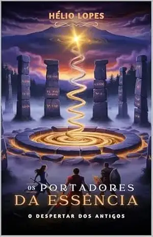 Os Portadores da Essência: O Despertar dos Antigos – Hélio Lopes