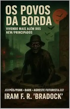 OS POVOS DA BORDA Vivendo Mais Além Dos New Principados – Iram  F. R. “BRADOCK”