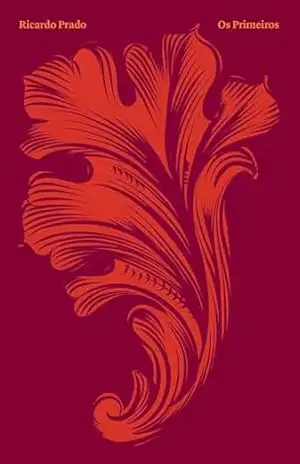 Os Primeiros – Ricardo Prado
