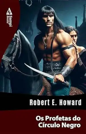 Os Profetas do Círculo Negro – Robert E. Howard