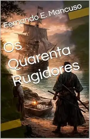 Os Quarenta Rugidores (Crónicas do Capricórnio Livro 2) – Fernando E. Mancuso