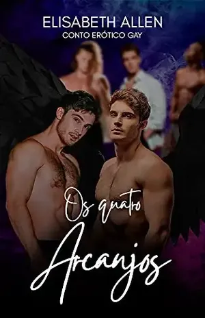 Os quatro Arcanjos: Conto erótico gay – Elisabeth Allen