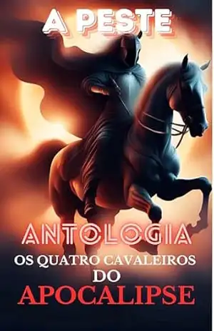OS QUATRO CAVALEIROS DO APOCALIPSE: A PESTE – LÉO PAJEÚ LÉO BARGOM