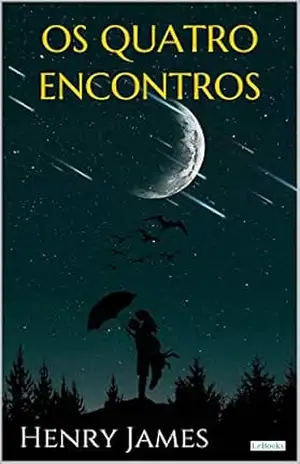 OS QUATRO ENCONTROS (Col. Henry James) – Henry James