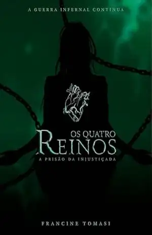 Os Quatro Reinos: a prisão da injustiçada – Francine Tomasi