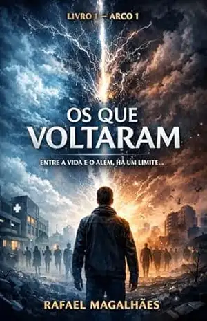 OS QUE VOLTARAM: ENTRE A VIDA E O ALÉM, HÁ UM LIMITE ... - Rafael Magalhães