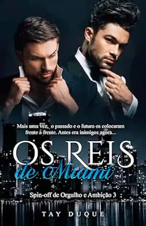 Os Reis de Miami: Spin–Off 3 da Série Orgulho e Ambição - Tay  Duque